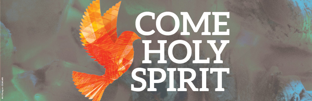Come Holy Spirit banner