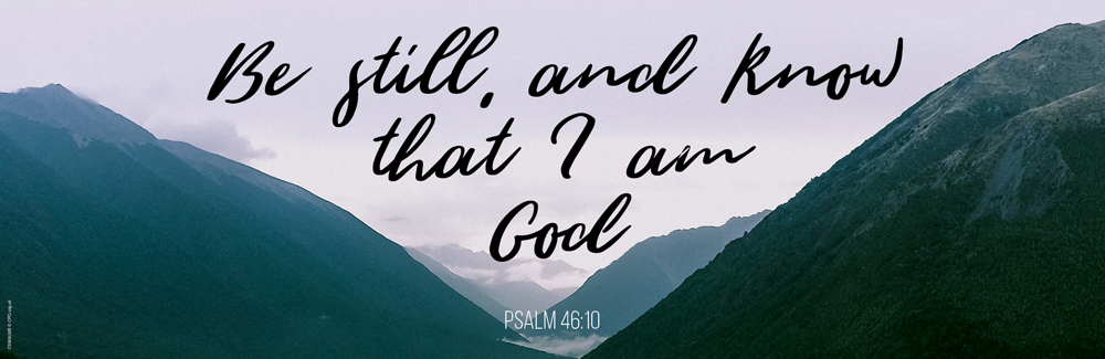 Be Still and Know that I am God banner